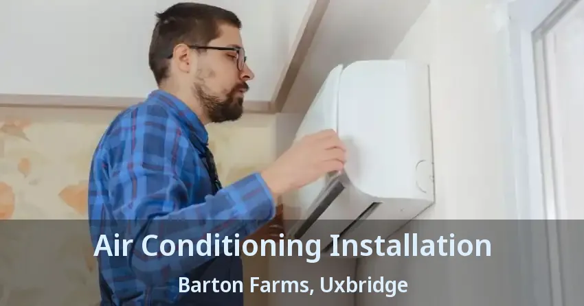 Air Conditioning Installation Barton Farms, Uxbridge - ON