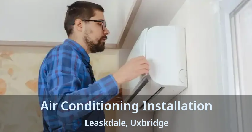 Air Conditioning Installation Leaskdale, Uxbridge - ON