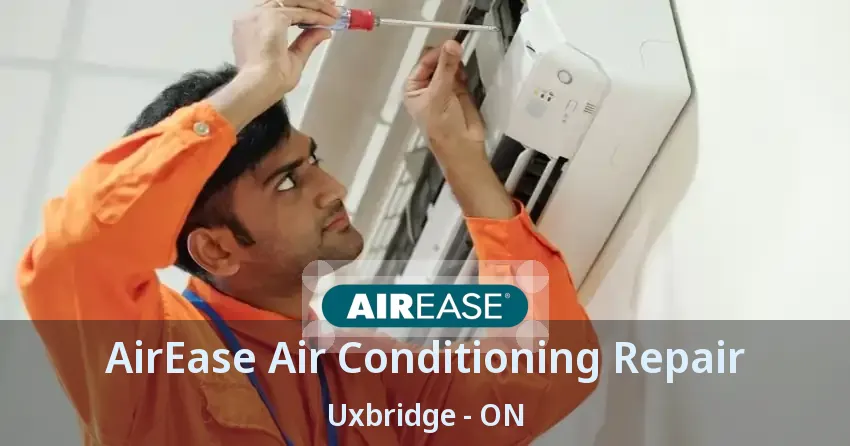 AirEase Air Conditioning Repair Uxbridge - ON