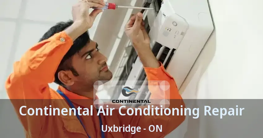 Continental Air Conditioning Repair Uxbridge - ON