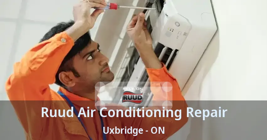 Ruud Air Conditioning Repair Uxbridge - ON