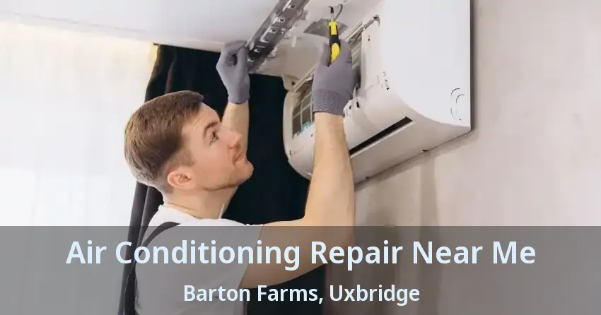 Air Conditioning Repair Near Me Barton Farms, Uxbridge - ON