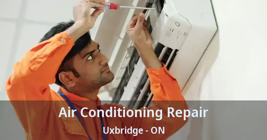 Air Conditioning Repair Uxbridge - ON