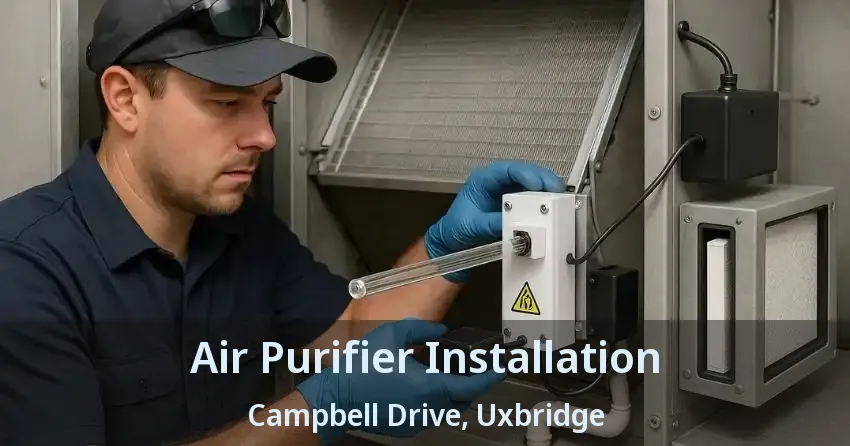 Air Purifier Installation Campbell Drive, Uxbridge - ON