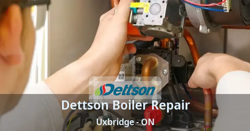Dettson Boiler Repair Uxbridge - ON