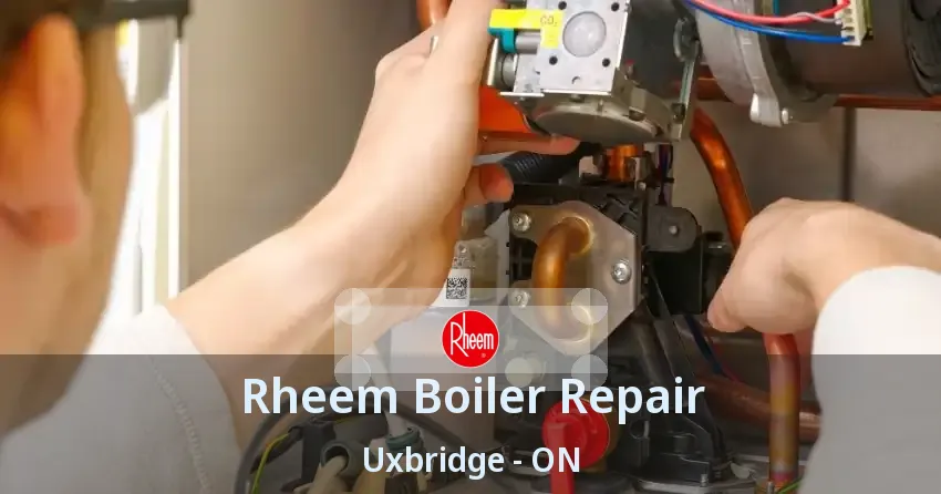 Rheem Boiler Repair Uxbridge - ON