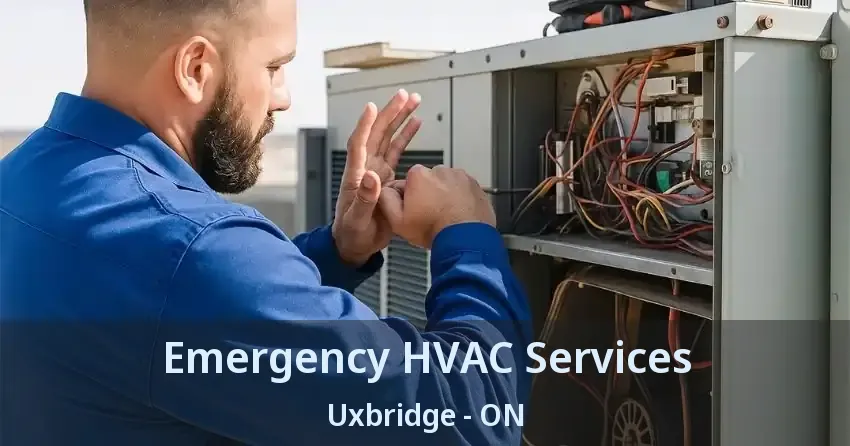 Emergency HVAC Services Uxbridge - ON