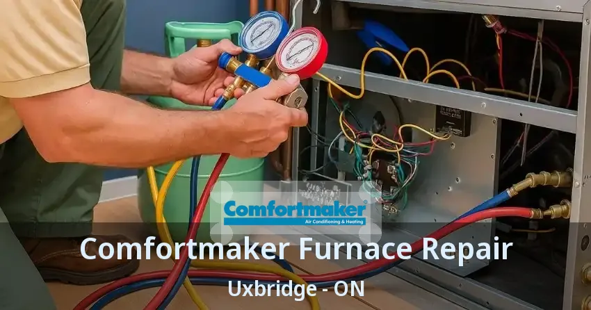 Comfortmaker Furnace Repair Uxbridge - ON
