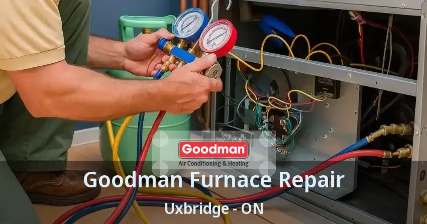Goodman Furnace Repair Uxbridge - ON