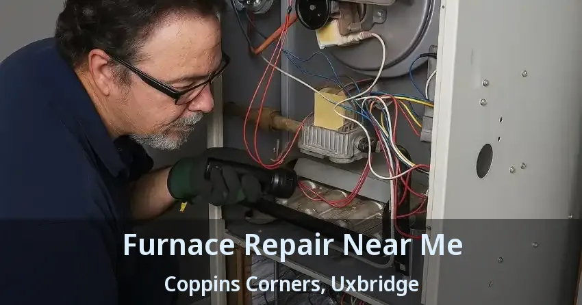 Furnace Repair Near Me Coppins Corners, Uxbridge - ON