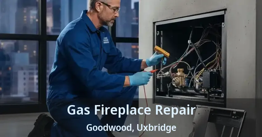 Gas Fireplace Repair Goodwood, Uxbridge - ON