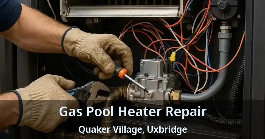 Gas Pool Heater Repair Quaker Village, Uxbridge - ON