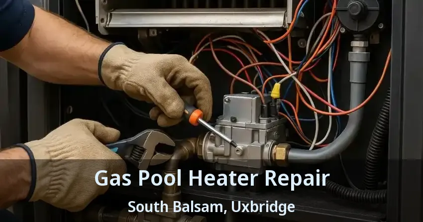 Gas Pool Heater Repair South Balsam, Uxbridge - ON