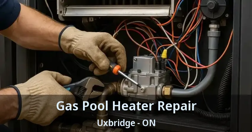Gas Pool Heater Repair Uxbridge - ON