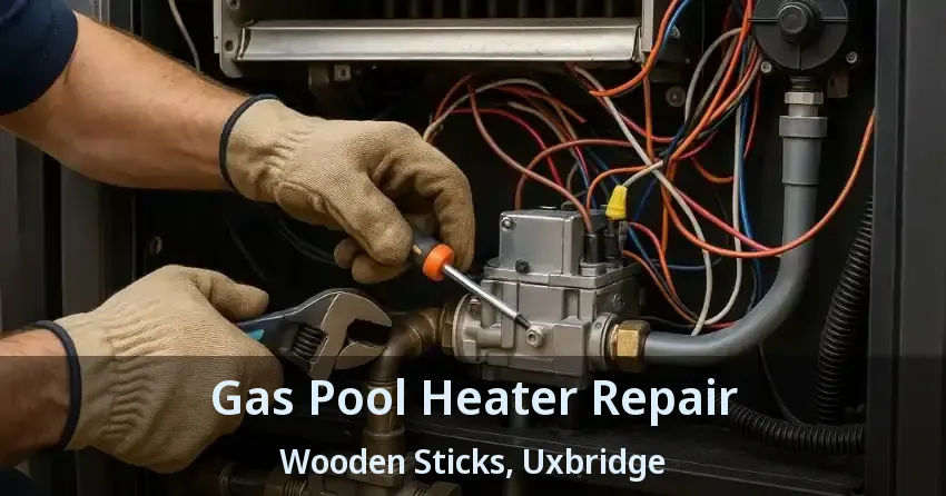 Gas Pool Heater Repair Wooden Sticks, Uxbridge - ON