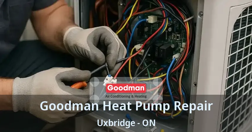 Goodman Heat Pump Repair Uxbridge - ON