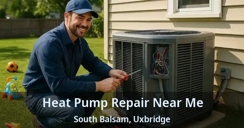 Heat Pump Repair Near Me South Balsam, Uxbridge - ON
