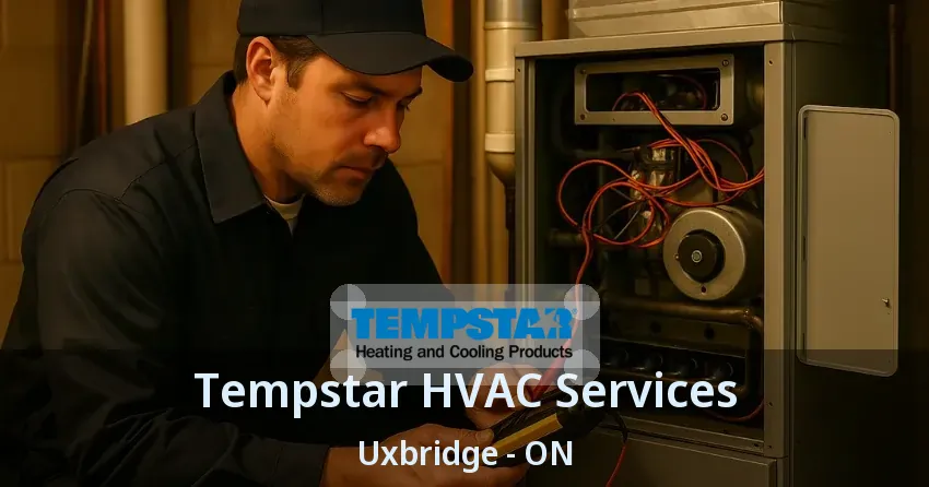 Tempstar HVAC Services Uxbridge - ON