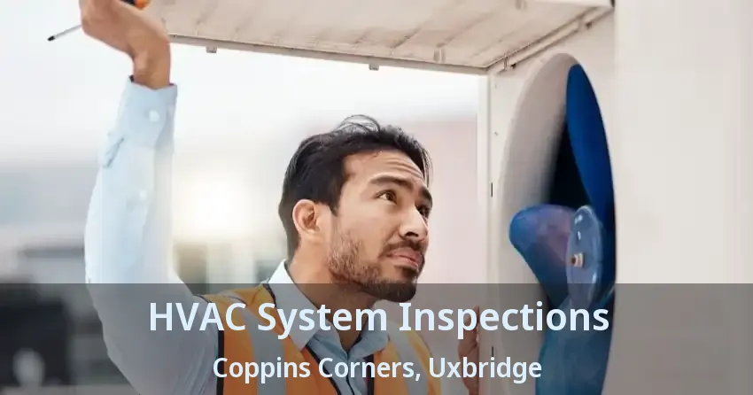 HVAC System Inspections Coppins Corners, Uxbridge - ON