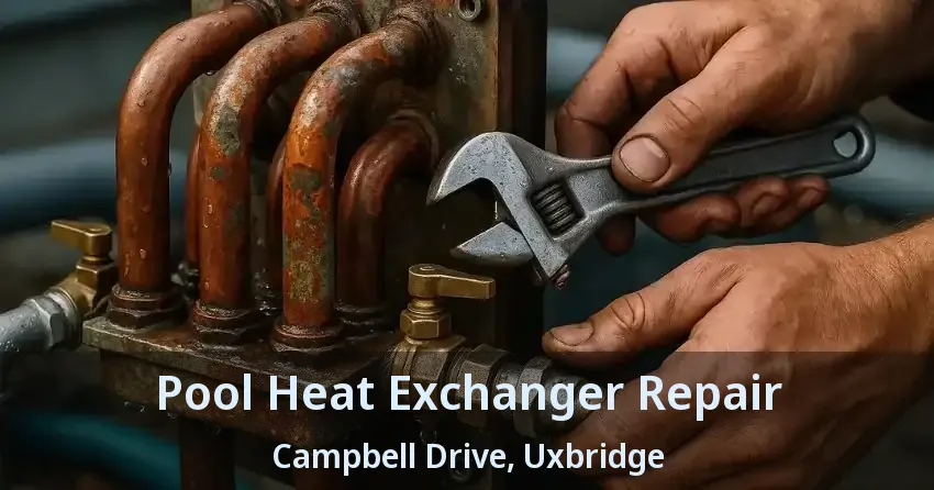 Pool Heat Exchanger Repair Campbell Drive, Uxbridge - ON