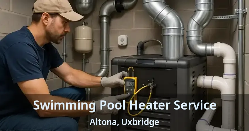 Swimming Pool Heater Service Altona, Uxbridge - ON