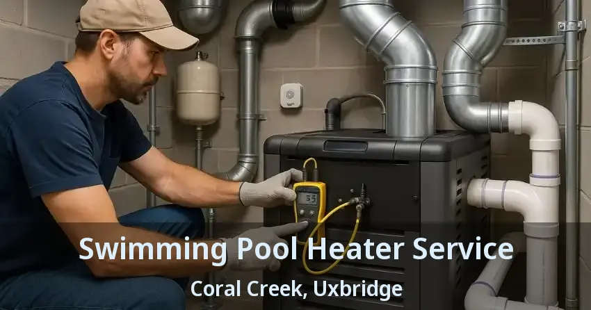 Swimming Pool Heater Service Coral Creek, Uxbridge - ON